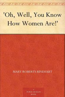 'Oh, Well, You Know How Women Are!'