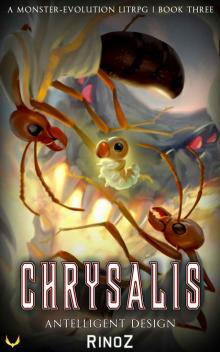 Antelligent Design: Chrysalis Book Three