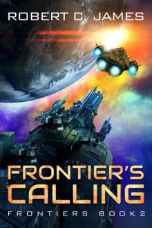 Frontier's Calling: A Space Opera Adventure (Frontiers Book 2)
