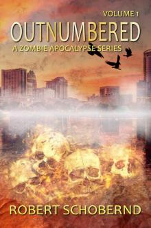 OUTNUMBERED volume 1: A Zombie Apocalypse Series OUTNUMBERED volume 1: A Zombie Apocalypse Series