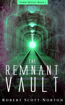The Remnant Vault (Tombs Rising Book 2) The Remnant Vault (Tombs Rising Book 2)