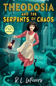 Theodosia and the Serpents of Chaos Theodosia and the Serpents of Chaos