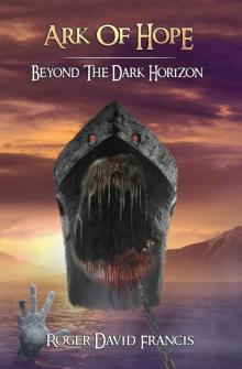Ark Of Hope: Beyond The Dark Horizon