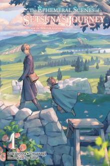 The Ephemeral Scenes of Setsuna’s Journey, Vol. 1