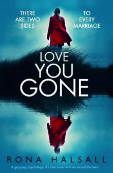 Love You Gone: A gripping psychological crime novel with an incredible twist