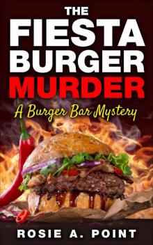 The Fiesta Burger Murder (A Burger Bar Mystery Book 1)