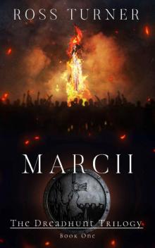 Marcii (The Dreadhunt Trilogy Book 1) Marcii (The Dreadhunt Trilogy Book 1)