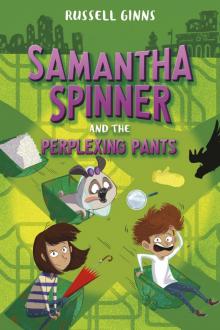 Samantha Spinner and the Perplexing Pants Samantha Spinner and the Perplexing Pants