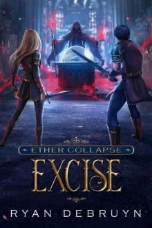 Excise: A Post-Apocalyptic LitRPG (Ether Collapse Book 2)