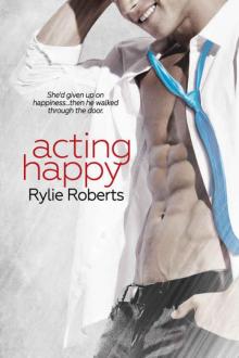 Acting Happy (Texas Desires #2) Acting Happy (Texas Desires #2)