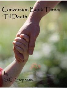 Conversion Book Three: 'Til Death Conversion Book Three: 'Til Death