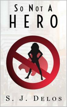 A Hesitant Hero (Book 1): So Not A Hero