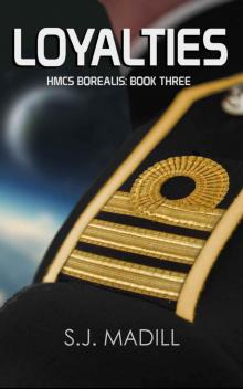 Loyalties (HMCS Borealis Book 3) Loyalties (HMCS Borealis Book 3)