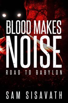 Blood Makes Noise (Road to Babylon Book 14) Blood Makes Noise (Road to Babylon Book 14)