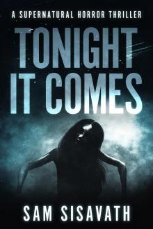 Tonight It Comes: A Supernatural Horror Thriller Tonight It Comes: A Supernatural Horror Thriller