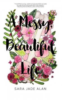 A Messy, Beautiful Life A Messy, Beautiful Life