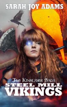 Steel Mill Vikings (The Kinslayer Chronicles Book 1)