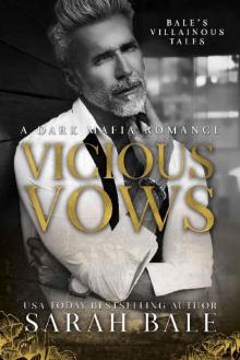 Vicious Vows: A Dark Mafia Romance (Bale’s Villainous Tales Book 4)