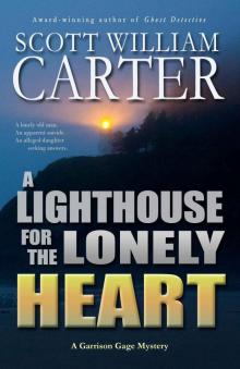 A Lighthouse for the Lonely Heart: An Oregon Coast Mystery (Garrison Gage Series Book 5) A Lighthouse for the Lonely Heart: An Oregon Coast Mystery (Garrison Gage Series Book 5)