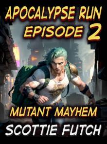 Apocalypse Run: Episode 2: Mutant Mayhem