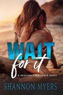 Wait For It: A Houston Hurricanes Novel
