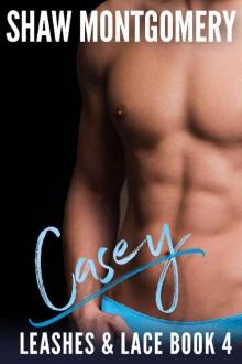 Casey (Leashes & Lace Book 4) Casey (Leashes & Lace Book 4)