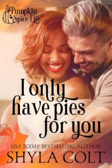 I Only Have Pies for You I Only Have Pies for You
