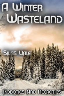 A Winter Wasteland (Robotics and Necrotics Book 2)