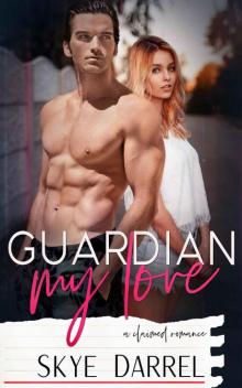 Guardian My Love: A Claimed Romance (Bad Alphas Book 1)