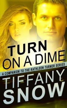 Turn On A Dime - Blane's Turn (The Kathleen Turner Series) Turn On A Dime - Blane's Turn (The Kathleen Turner Series)