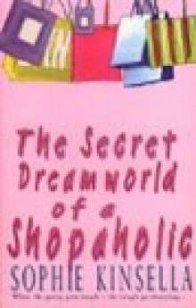 The Secret Dreamworld of a Shopaholic The Secret Dreamworld of a Shopaholic