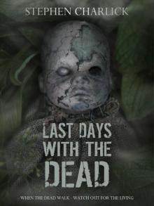 Lanherne Chronicles (Book 3): Last Days With The Dead