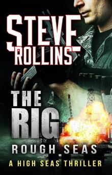 The Rig 1: Rough Seas The Rig 1: Rough Seas