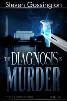 The Diagnosis is Murder (A Dr. Valorian Mystery Book 1) The Diagnosis is Murder (A Dr. Valorian Mystery Book 1)