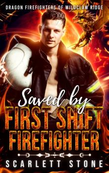 Saved by First Shift Firefighter (Dragon Firefighters of Wildclaw Ridge)