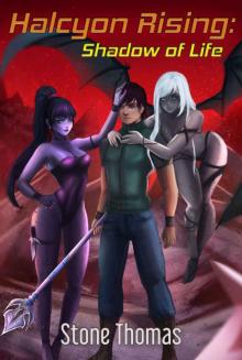 Halcyon Rising_Shadow of Life