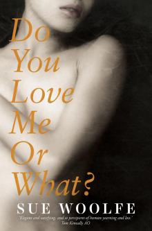 Do You Love Me or What? Do You Love Me or What?