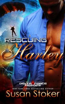 Rescuing Harley: Delta Force Heroes, Book 3