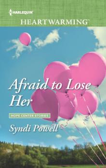 Afraid to Lose Her Afraid to Lose Her