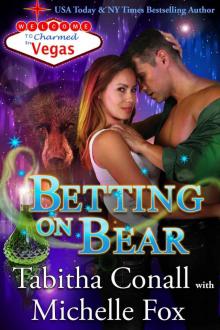 Betting on Bear (Charmed in Vegas Book 6)