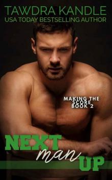Next Man Up (Making the Score Football Romance Book 2) Next Man Up (Making the Score Football Romance Book 2)
