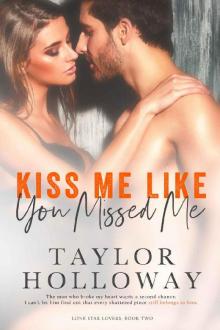 Kiss Me Like You Missed Me Kiss Me Like You Missed Me