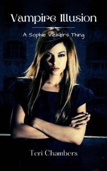 Vampire Illusion: A Sophie Vickers Thing