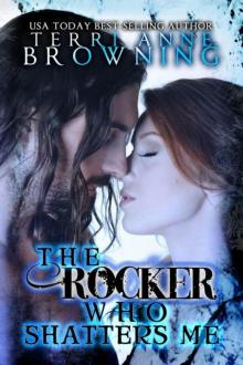 The Rocker Who Shatters Me