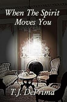 When The Spirit Moves You When The Spirit Moves You