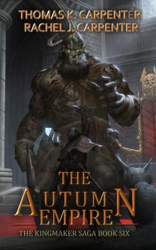 The Autumn Empire: A LitRPG Adventure (Kingmaker Saga Book 6)