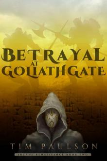 Betrayal at Goliath Gate