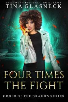 Four Times The Fight: A Vampire Urban Fantasy (Order of the Dragon)