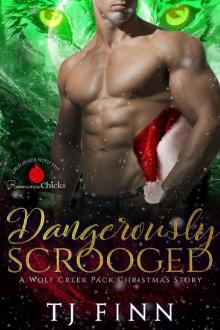 Dangerously Scrooged: A Wolf Creek Pack Christmas Story