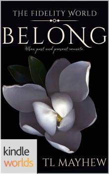 The Fidelity World: BELONG (Kindle Worlds Novella)